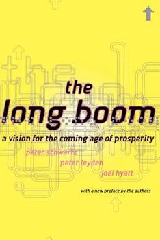 Paperback The Long Boom: A Vision for the Coming Age of Prosperity Book