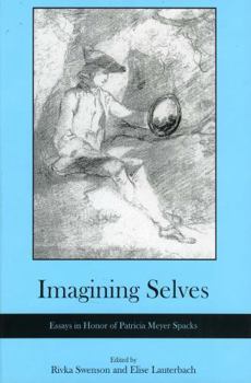 Hardcover Imagining Selves: Essays in Honor of Patricia Meyer Spacks Book