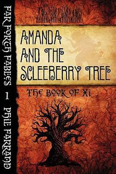 Paperback Amanda and the Scleeberry Tree: The Book of Xi Book