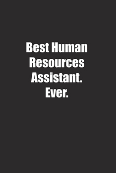 Paperback Best Human Resources Assistant. Ever.: Lined notebook Book