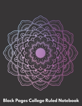 Black Pages College Ruled Notebook: Black College Ruled Notebook Paper, 8.5" X 11", 101 pages, Cool Mandala Cover (11)