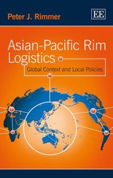 Hardcover Asian-Pacific Rim Logistics: Global Context and Local Policies Book