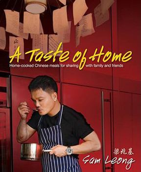 Paperback A Taste of Home: Home-Cooked Chinese Meals for Sharing with Family and Friends Book