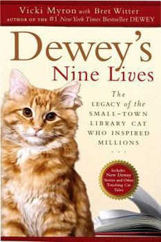 Hardcover Dewey's Nine Lives: The Legacy of the Small-Town Library Cat Who Inspired Millions Book