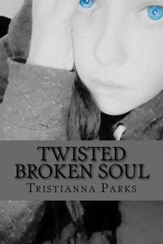 Paperback Twisted Broken Soul: ( A collection of poems about love, pain and fear) Book