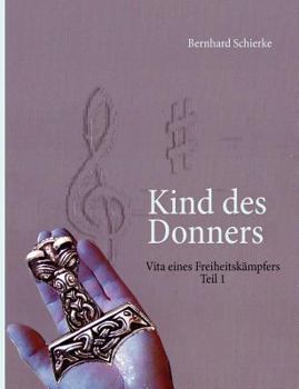 Paperback Kind des Donners: Vita eines Freiheitskämpfers Teil 1 [German] Book