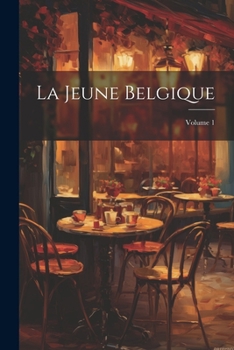 La Jeune Belgique; Volume 1