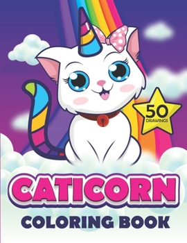 Paperback caticorn coloring book: 50 caticorn to color, cute cat and kitten coloring book