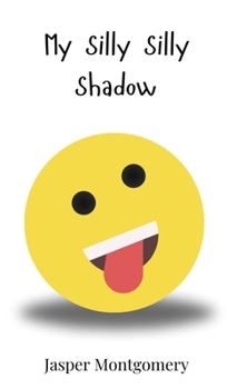 Hardcover My Silly Silly Shadow Book