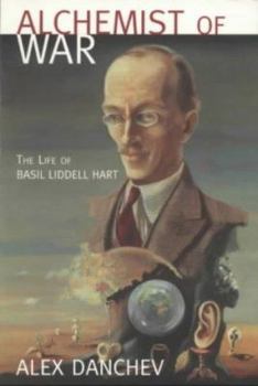 Paperback Alchemist of War : The Life of Basil Liddell Hart Book