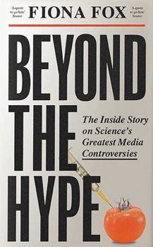 Paperback Beyond the Hype: The Inside Story of Science's Biggest Media Controversies from Climategate to Covid Book