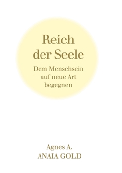 Paperback Reich der Seele: Dem Menschsein auf neue Art begegnen [German] Book