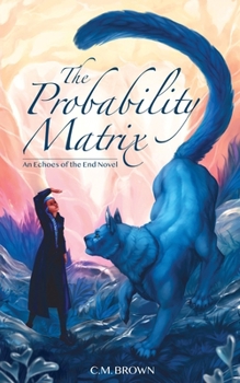 Paperback The Probability Matrix: An Echoes of the End Novel Book
