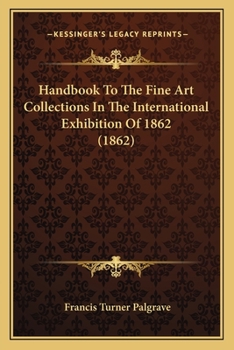 Paperback Handbook To The Fine Art Collections In The International Exhibition Of 1862 (1862) Book