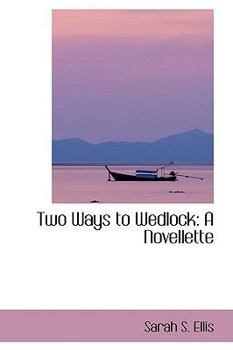 Paperback Two Ways to Wedlock: A Novellette Book