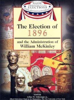 Library Binding The Election of 1896 and the Administration of William McKinley Book