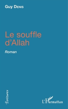 Paperback Le souffle d'Allah: Roman (Écritures) (French Edition) [French] Book