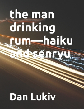 Paperback The man drinking rum-haiku and senryu Book