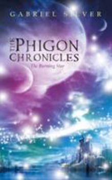 Paperback The Phigon Chronicles: The Burning Star Book