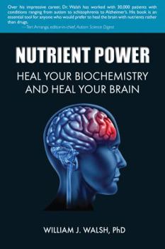 Hardcover Nutrient Power: Heal Your Biochemistry and Heal Your Brain Book
