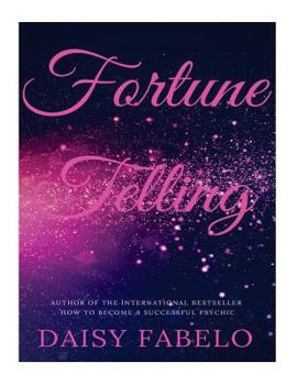 Paperback The Art of Fortune Telling: WORK "Today" as a professional Tarot Reader! Starting your "Tarot" business like professional "Psychic" REAL SECRETS. Book