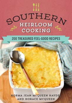 Hardcover Southern Heirloom Cooking: 200 Treasured Feel-Good Recipes Book