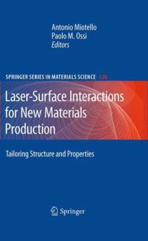 Paperback Laser-Surface Interactions for New Materials Production: Tailoring Structure and Properties Book