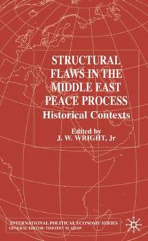 Hardcover Structural Flaws in the Middle East Process: Historical Contexts Book