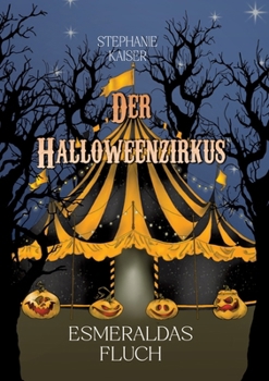 Paperback Der Halloweenzirkus: Esmeraldas Fluch (German Edition) [German] Book
