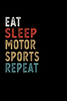 Eat Sleep Motorsports Repeat Funny Sport Gift Idea: Lined Notebook / Journal Gift, 100 Pages, 6x9, Soft Cover, Matte Finish