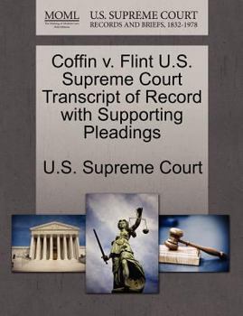 Paperback Coffin V. Flint U.S. Supreme Court Transcript of Record with Supporting Pleadings Book