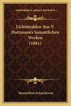 Lichtstrahlen Aus V. Hartmann's Sammtlichen Werken (1881)