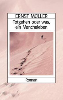 Paperback Totgehen oder was, ein Manchaleben [German] Book