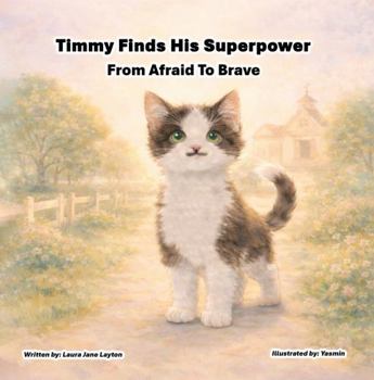 Paperback Timmy Finds His Superpower: from Afraid to Brave Book