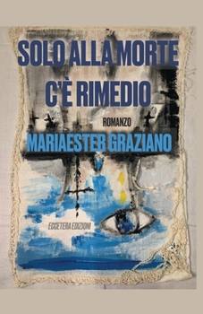 Paperback Solo alla morte c'è rimedio [Italian] Book