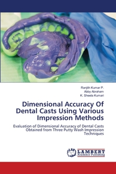 Paperback Dimensional Accuracy Of Dental Casts Using Various Impression Methods Book