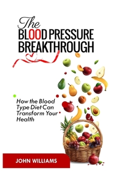 Paperback The Blood Pressure Breakthrough: How the Blood Type Diet Can Transform Your Health Book
