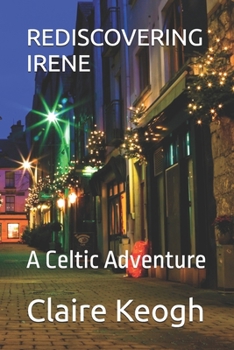 Paperback Rediscovering Irene: A Celtic Adventure Book