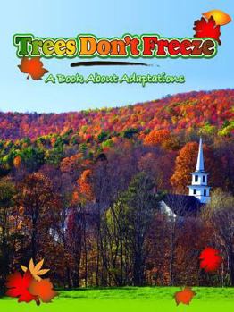 Paperback Trees Don't Freeze: A Book about Adaptations Book