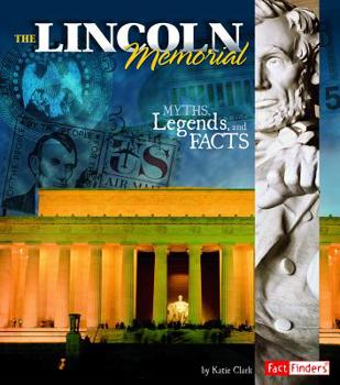 Hardcover The Lincoln Memorial: Myths, Legends, and Facts Book