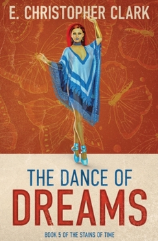 The Dance of Dreams - Book #5 of the Stains of Time