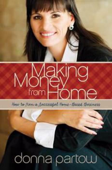 Paperback Making Money from Home: How to Run a Successful Home-Based Business Book