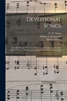 Paperback Devotional Songs: Specially Prepared for Use in Prayer and Evangelistic Meetings, Church Services, Missionary and All Other Religious Ga Book