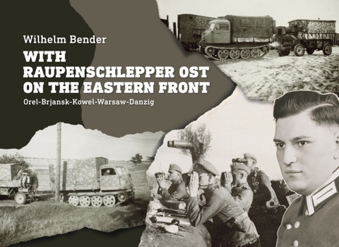 Hardcover With Raupenschlepper Ost on the Eastern Front: Orel-Brjansk-Kowel-Warsaw-Danzig Book