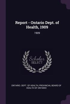 Paperback Report - Ontario Dept. of Health, 1909: 1909 Book