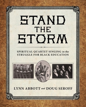 Stand the Storm: Spiritual Quartet Singing in the Struggle for Black Education (American Made Music Series)