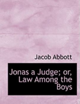 Paperback Jonas a Judge; Or, Law Among the Boys [Large Print] Book
