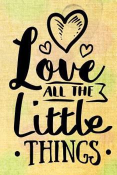 Paperback Love all the little things. Book