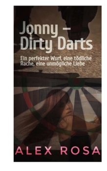 Paperback Jonny - Dirty Darts: Ein perfekter Wurf, eine tödliche Rache, eine unmögliche Liebe [German] Book