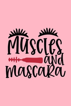 Muscles And Mascara Design: Makeup Chart Practice Paper, Perfect Makeup Artist Face Charts Or Blank Makeup Artist Handbook